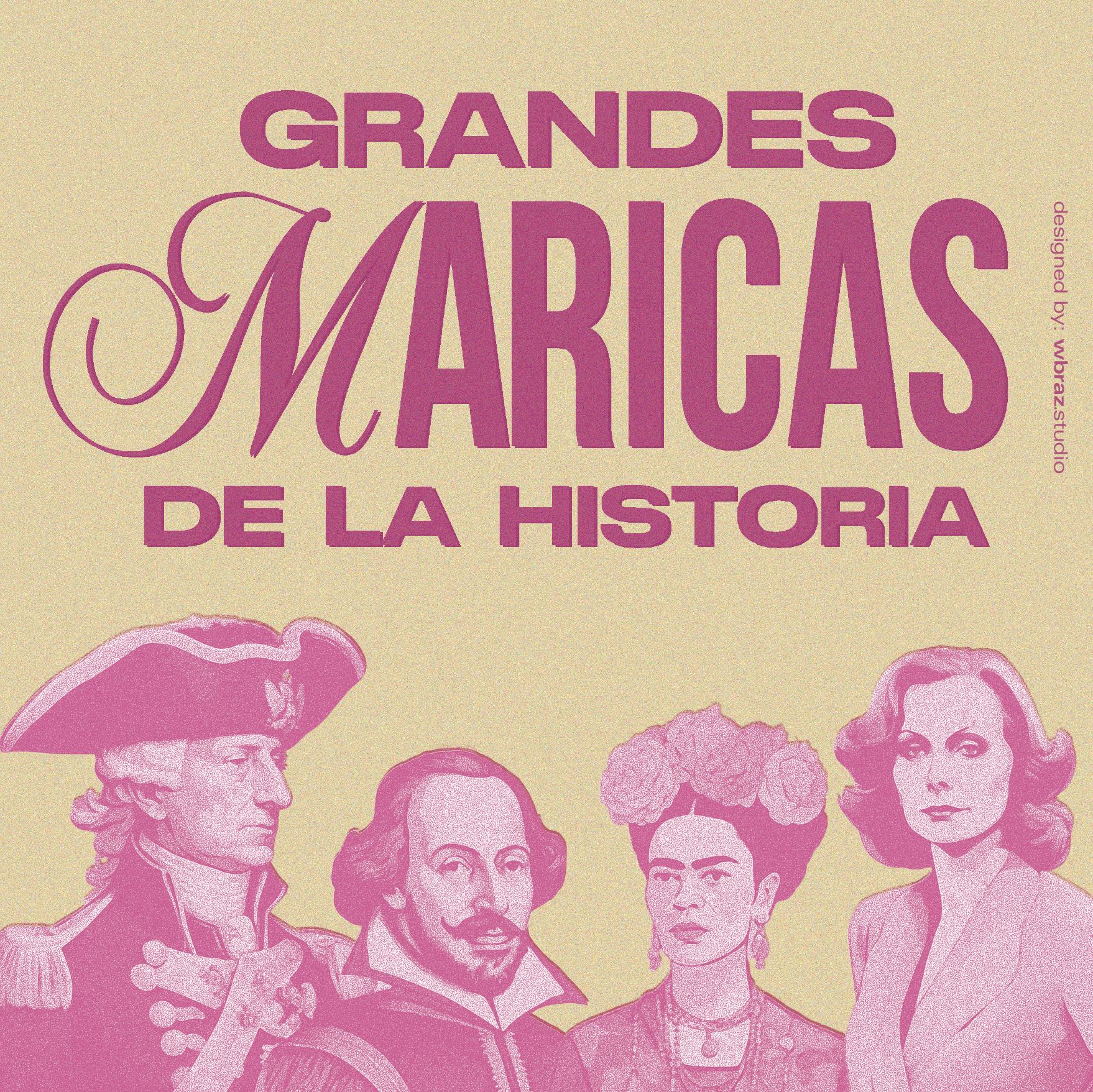 Portada oficial del pódcast Grandes Maricas de la Historia